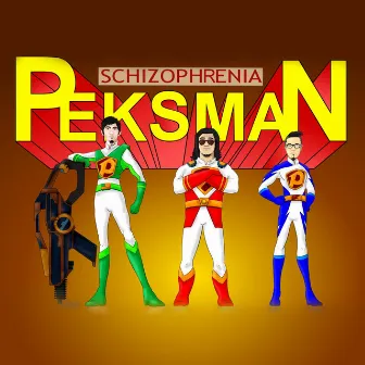 Peksman by Schizophrenia