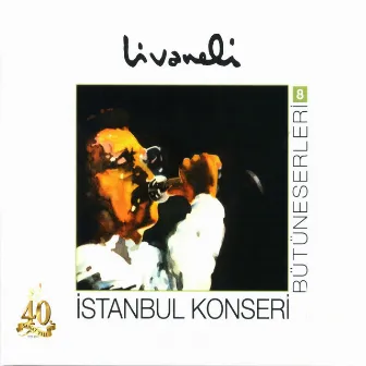 Bütüneserleri, Vol. 8 (İstanbul Konseri Live) by Zülfü Livaneli