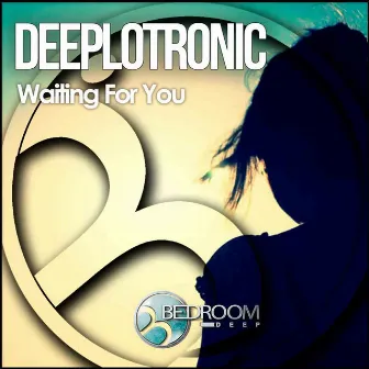 Waiting For You by Deeplotronic