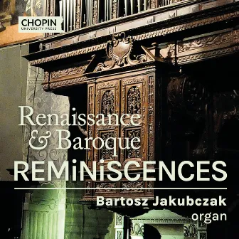 Renaissance & Baroque Reminiscences (Wöckherl-Orgel 1642, Vienna) by Bartosz Jakubczak