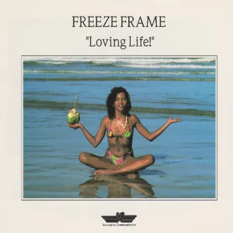 Loving Life by Freeze Frame