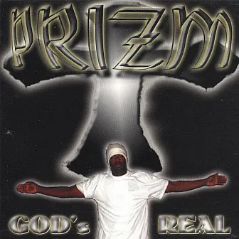 God's Real by Prizm