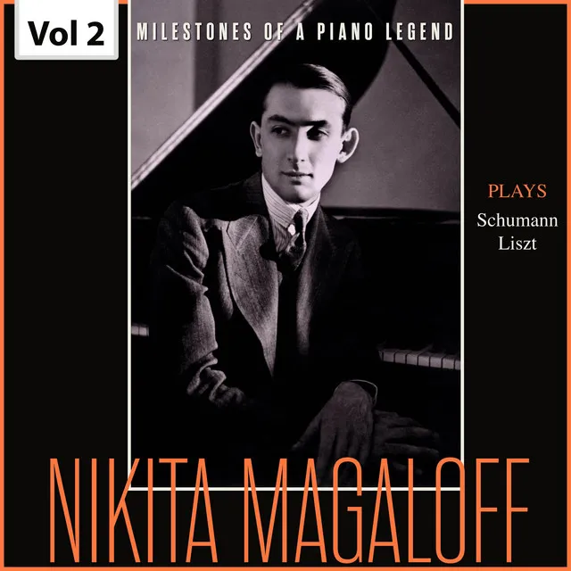 Milestones of a Piano Legend: Nikita Magaloff, Vol. 2