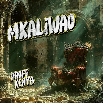 Mkaliwao by Proff Kenya