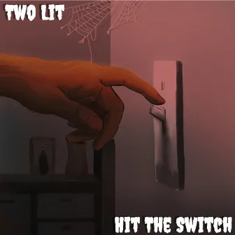 Hit The Switch by TWO LIT