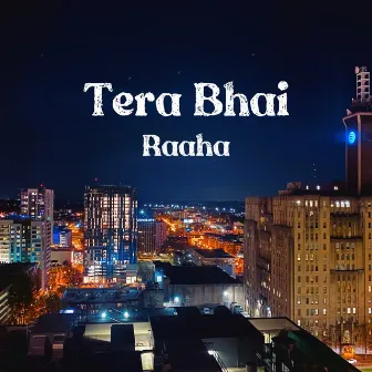 Tera Bhai by Raaha