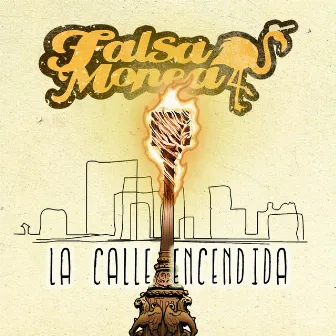 La Calle Encendida by Falsa Monea