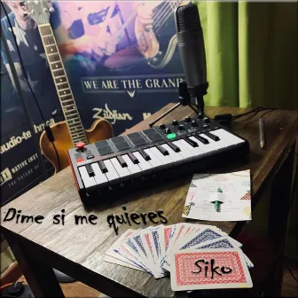 Dime Si Me Quieres by Siko