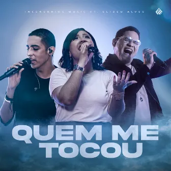 Quem Me Tocou by Incensários Music