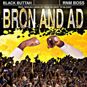 Bron N AD by Black Buttah