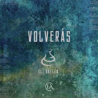 Volverás by Elí Abella