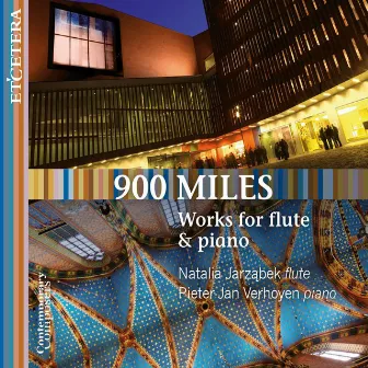 900 Miles - Works for Flute & Piano by Natalia Jarzabek