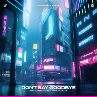 Don't Say Goodbye by X3ll3n