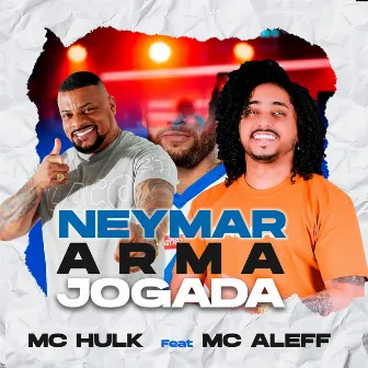 Neymar Arma a Jogada by MC HULK