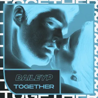 Together by Bailey P