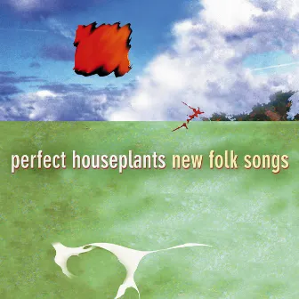 New Folk Songs by Perfect Houseplants