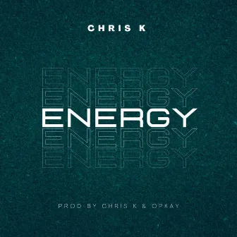 Energy by Chris K