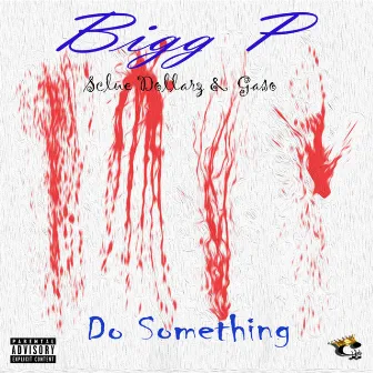 Do Something (Remastered) by Sclue Dollarz