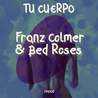 Tu Cuerpo by Bed Roses