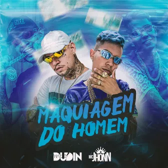 Maquiagem do Homem by MC Dudin