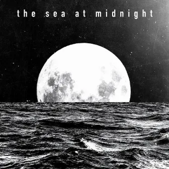 Oceans by The Sea at Midnight