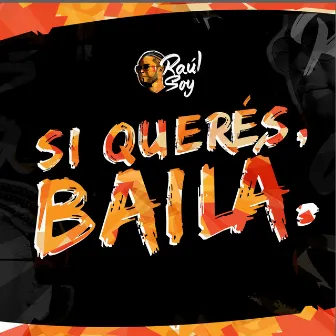 Si Querés, Bailá by Raúl Soy