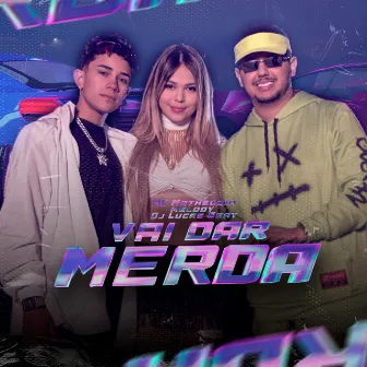 Vai Dar Merda by MC Matheuzim