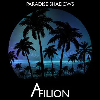 Paradise Shadows by Afilion