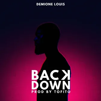 Back Down by Demione Louis