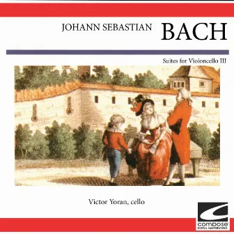 Johann Sebastian Bach - Suites for Violoncello III by Victor Yoran