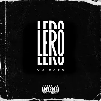 Lero by OG Baba