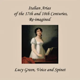 Italian Arias of the 17th and 18th Centuries, Re-imagined by Lucy Green