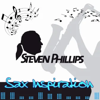 Sax Inspiration by Steven Phillips