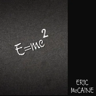 e=mc2 by Eric McCaine