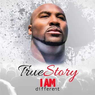 I Am Different by Truestory