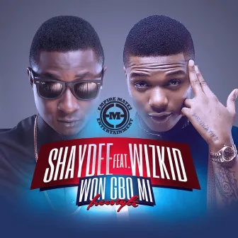 Won Gbo Mi (Freestyle) by Shaydee