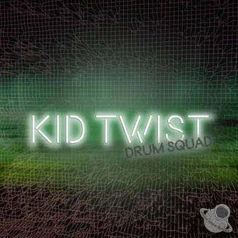 Drum Squad by Kid Twist