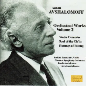 Avshalomoff: Violin Concerto / Soul of the Ch'In / Hutungs of Peking by Jacob Avshalomov