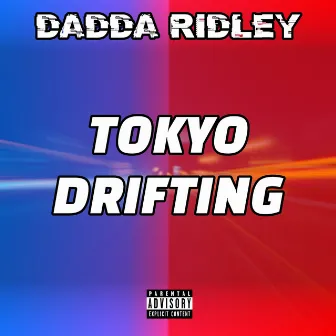 Tokyo Drifting by Dadda Ridley