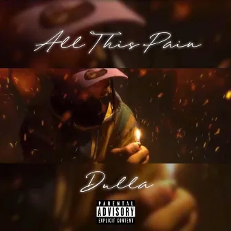 All This Pain by Dulla