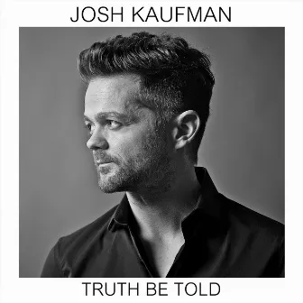 Truth Be Told by Josh Kaufman