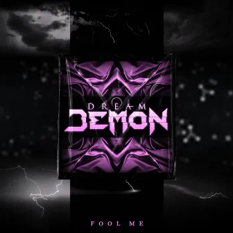 Fool Me by Dream Demon