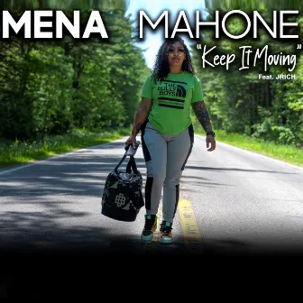 Keep It Moving by Mena Mahone