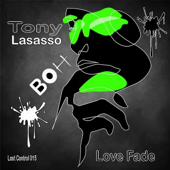 Love Fade by Tony Lasasso