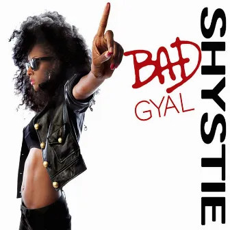 BAD GYAL by Shystie