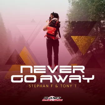 Never Go Away by Stephan F