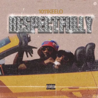 RESPECTFULLY by 1011keelo