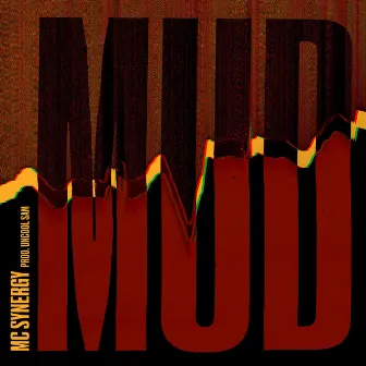 Mud by MC Synergy