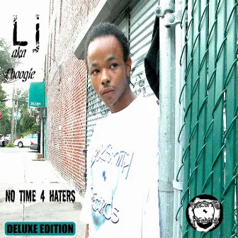 No Time 4 Haters (Deluxe Edition) by LJ Aka Lboogie