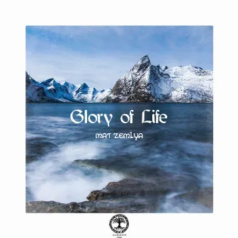 Glory of Life by Mat Zemlya